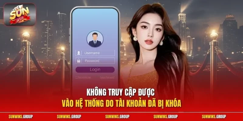 Không truy cập được vào hệ thống do tài khoản đã bị khóa 
