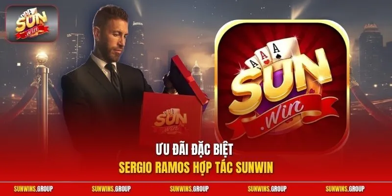 Ưu đãi đặc biệt Sergio Ramos hợp tác Sunwin